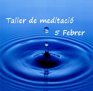 Ajornat el taller de meditació al dia 5 de febrer