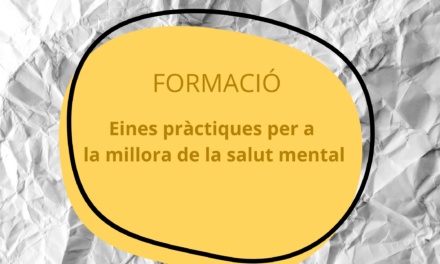Formació: Eines pràctiques per a la millora de la salut mental.