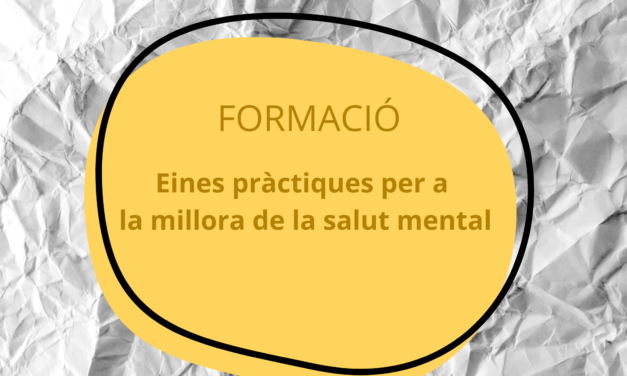 Formació: Eines pràctiques per a la millora de la salut mental.